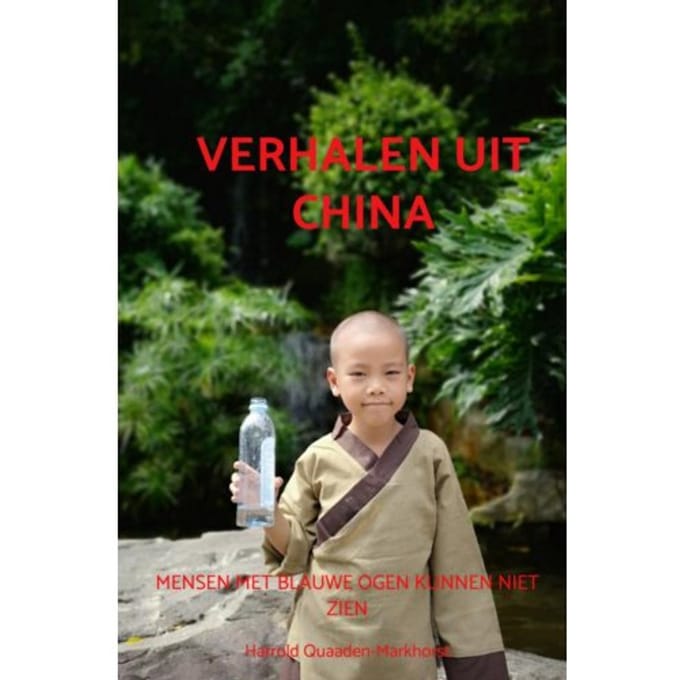 Verhalen Uit China - Harrold Quaaden-Markhorst
