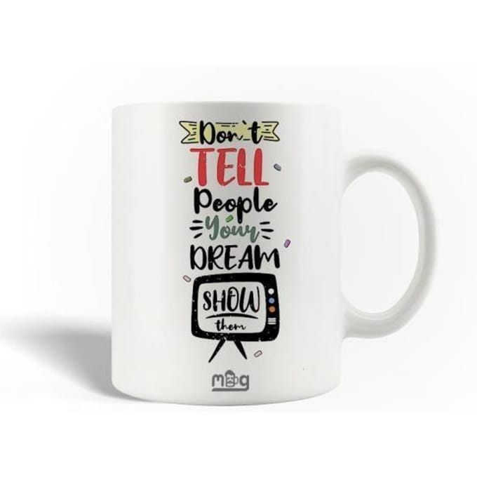 Mug en Céramique Citation Don't tell people your dreams show them