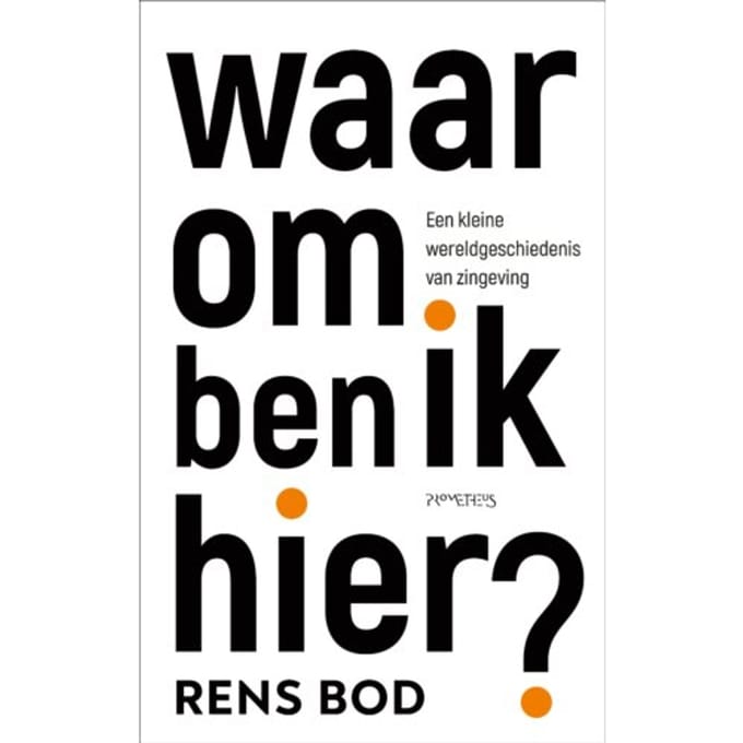 Waarom Ben Ik Hier? - Rens Bod
