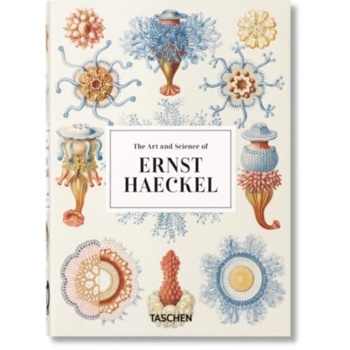 The Art And Science Of Ernst Haeckel. 45th Ed. - 40th Edition - Julia Voss