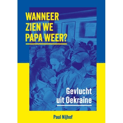 Wanneer Zien We Papa Weer? - Paul Nijhof