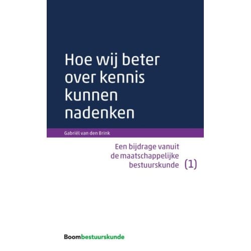 Hoe Wij Beter Over Kennis Kunnen Nadenken - Gabriël van den Brink