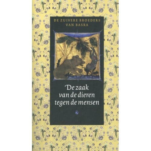 De Zaak Van De Dieren Tegen De Mensen - De Zuivere Broeders van Basra
