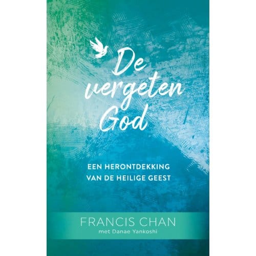 Vergeten God, De - Francis Chan