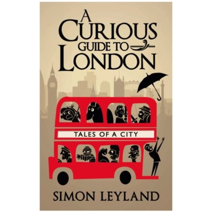 A Curious Guide To London - Simon Leyland