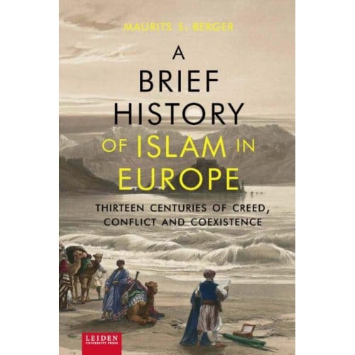 A Brief History Of Islam In Europe - Maurits S. Berger