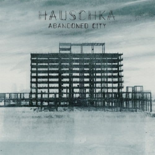 Abandoned City - Hauschka