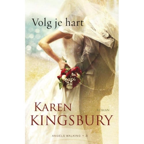 Volg Je Hart - Angels Walking - Karen Kingsbury