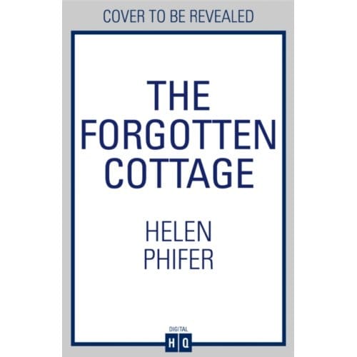 The Forgotten Cottage - The Annie Graham Crime Series - Helen Phifer