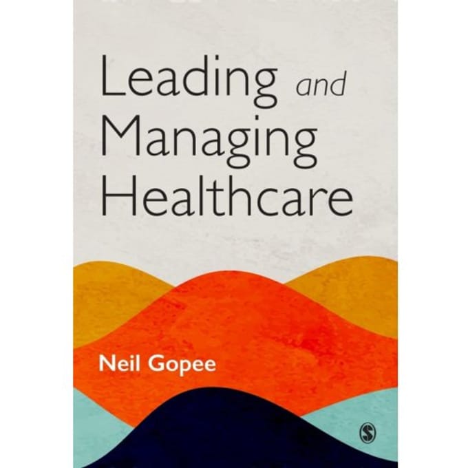 Leading And Managing Healthcare - Gopee