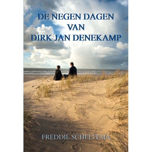 De Negen Dagen Van Dirk Jan Denekamp - Freddie Scheltema