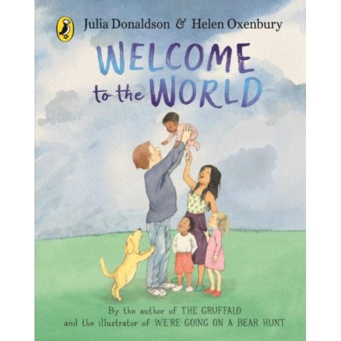 Welcome To The World - Julia Donaldson