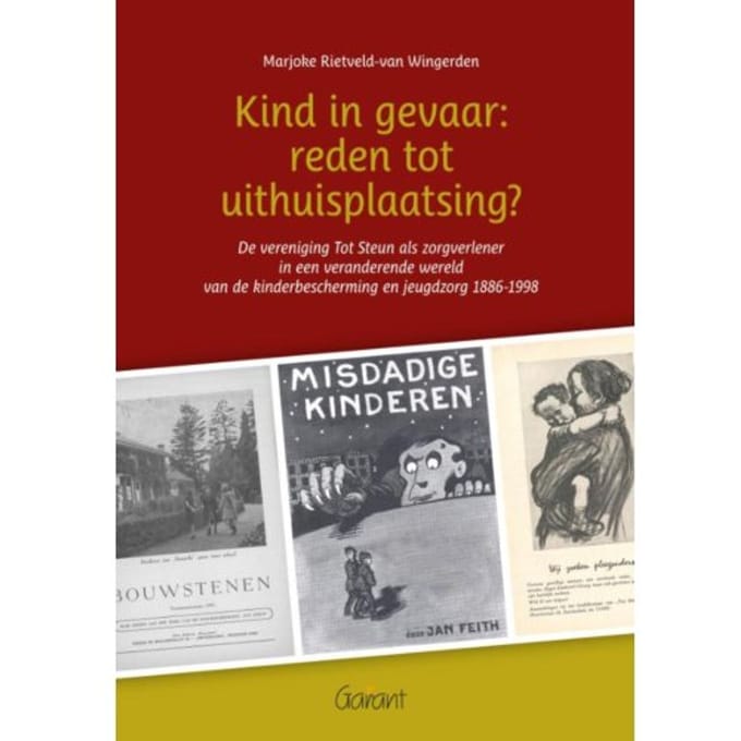 Kind In Gevaar: Reden Tot Uithuisplaatsing? - Marjoke Rietveld-van Wingerden