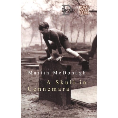 A Skull In Connemara - Modern Plays - McDonagh, Martin (Playwright, UK