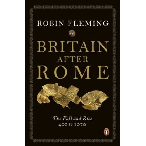Britain After Rome - Penguin History Of Britain - Robin Fleming