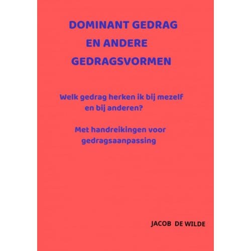 Dominant Gedrag En Andere Gedragsvormen - Jacob De Wilde