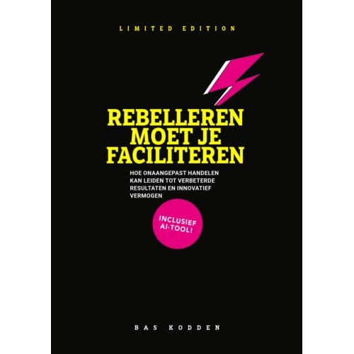 Rebelleren Moet Je Faciliteren - Bas Kodden