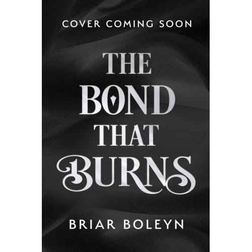 The Bond That Burns - Bloodwing Academy - Briar Boleyn