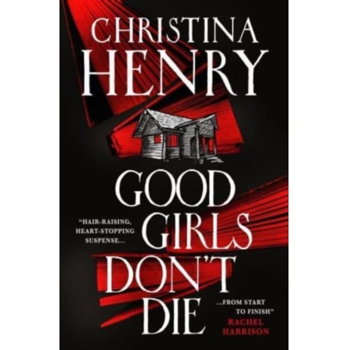 Good Girls Don't Die - Christina Henry