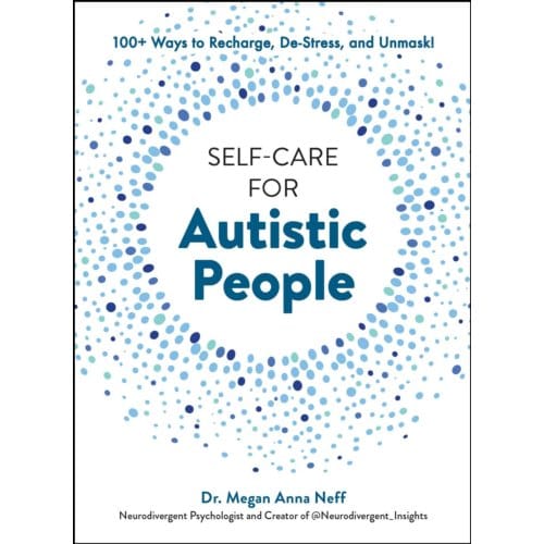 Self-Care For Autistic People - Megan Anna Neff