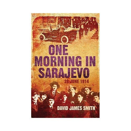 One Morning In Sarajevo - David James Smith