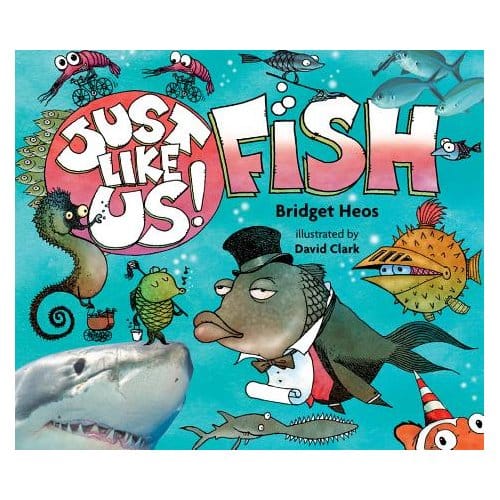 Just Like Us! Fish - Bridget Heos