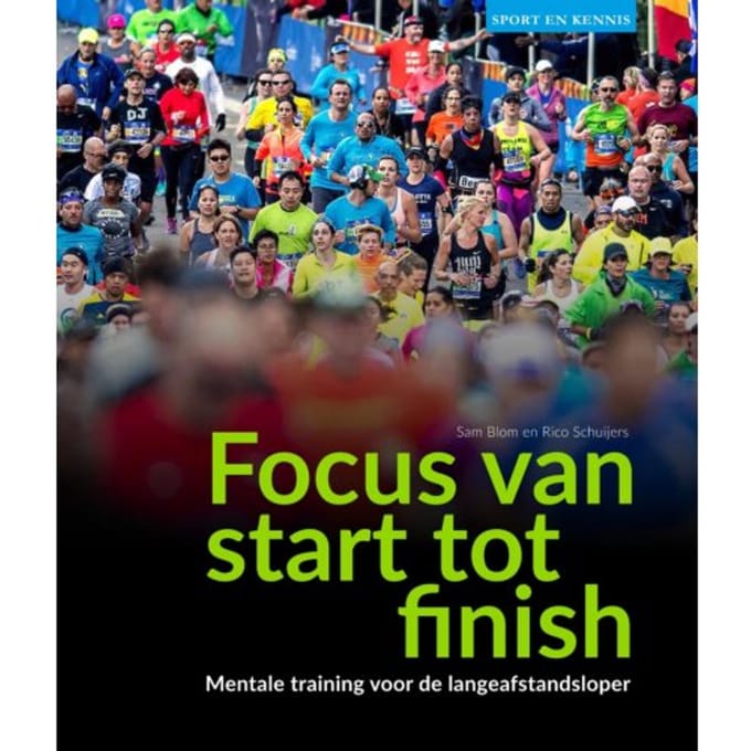 Focus Van Start Tot Finish - Sport En Kennis - Sam Blom