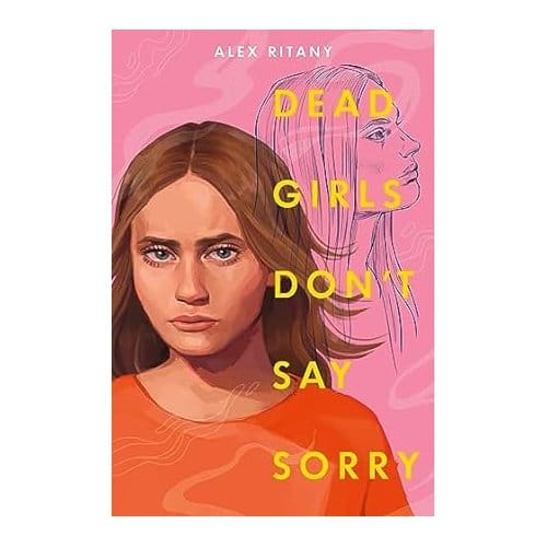 Dead Girls Don't Say Sorry - Ritany, Alex