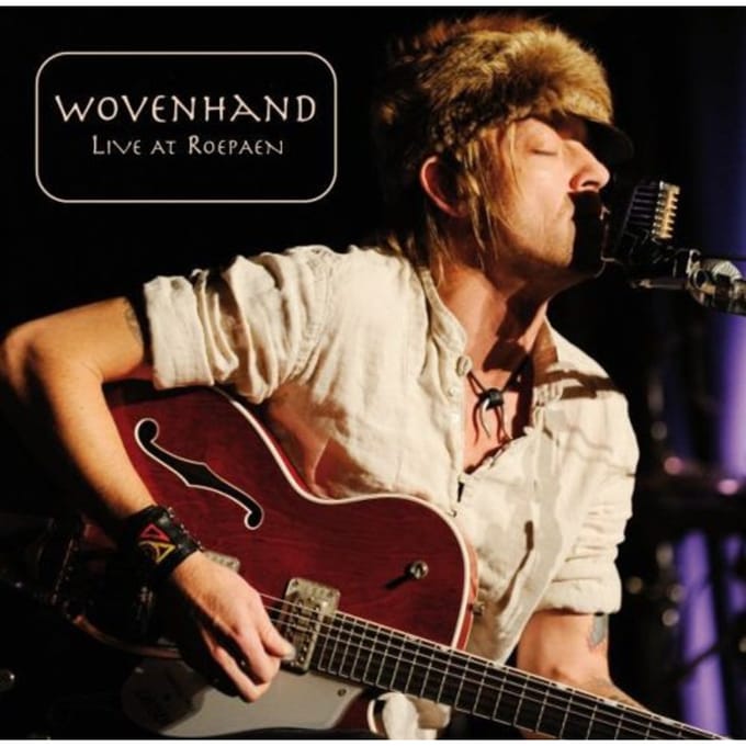 Live At Roepaen - Wovenhand