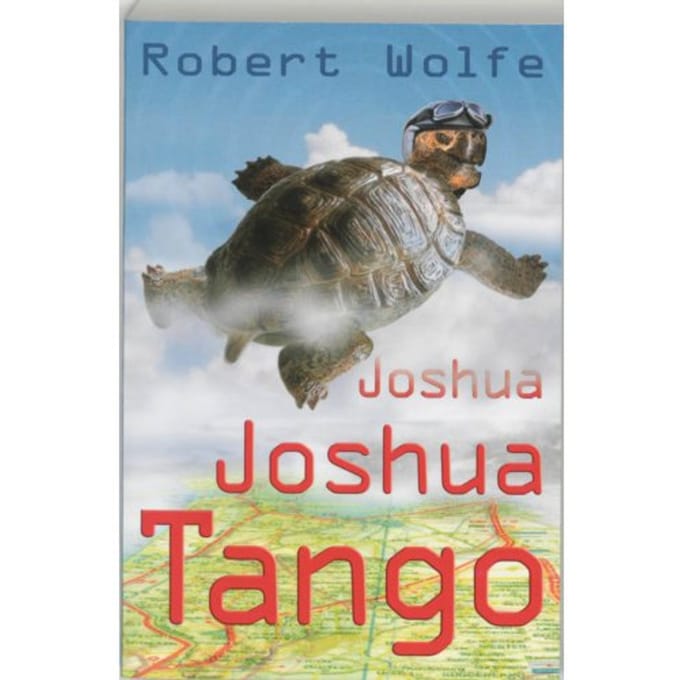 Joshua Joshua Tango - Robert Wolfe