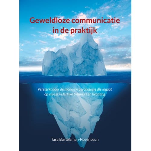 Geweldloze Communicatie In De Praktijk - Tara Bartelsman-Rosenbach