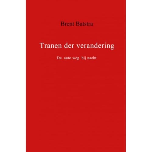 Tranen Der Verandering - Brent Batstra