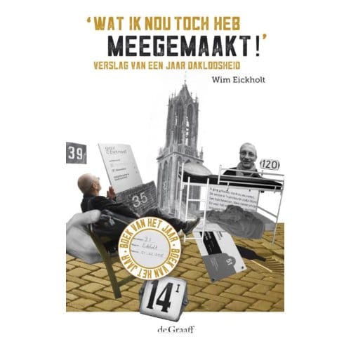Wat Ik Nou Toch Heb Meegemaakt! - Wim Eickholt