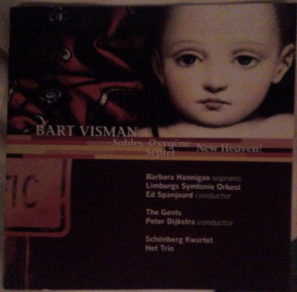 Barbara Hannigan, Limburgs Symfonie Orkest, Ed Spanjaard - Visman: Sables, Oxygène | New Heaven! (CD)