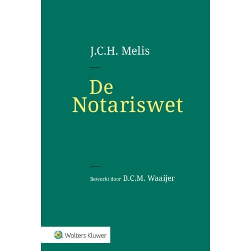 De Notariswet - J.C.H. Melis