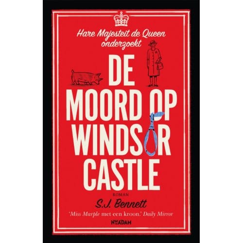 De Moord Op Windsor Castle - Hare Majesteit De Queen Onderzoekt - SJ Bennett