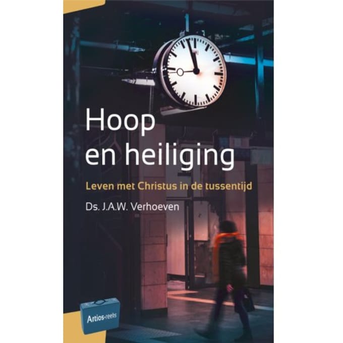 Hoop En Heiliging - Artios-Reeks - J.A.W. Verhoeven