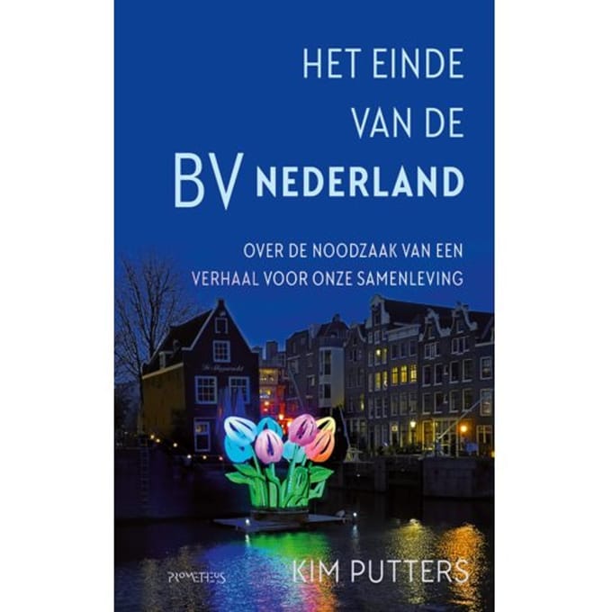 Het Einde Van De Bv Nederland - Kim Putters