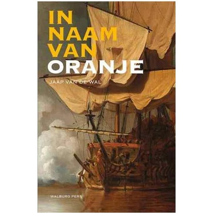 In Naam Van Oranje - Jaap van de Wal