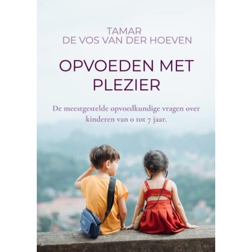 Opvoeden Met Plezier - Tamar De Vos van der Hoeven