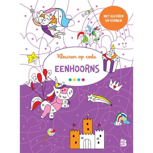 Kleuren Op Code: Eenhoorns / 3+ - Kleur En Ontdek