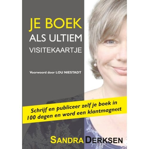 Je Boek Als Ultiem Visitekaartje - Sandra Derksen