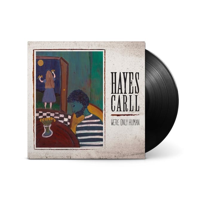We're Only Human - Hayes Carll