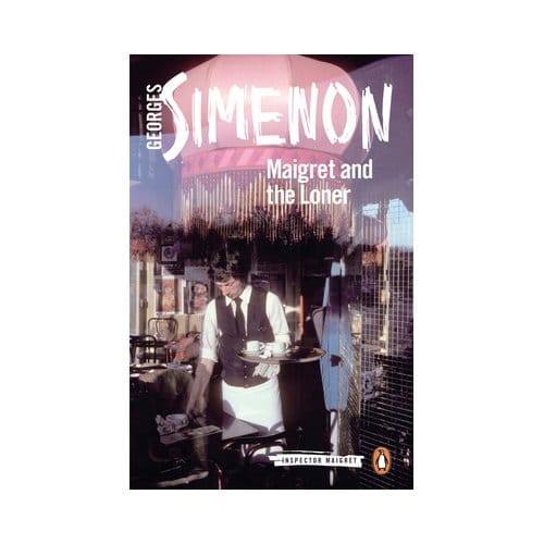 Maigret And The Loner - Inspector Maigret - Georges Simenon