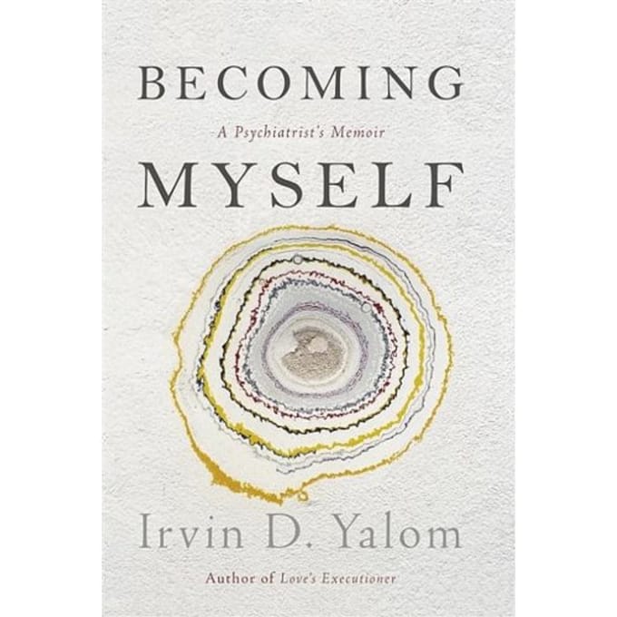 Becoming myself : a psychiatrist's memoir - Irvin D. Yalom
