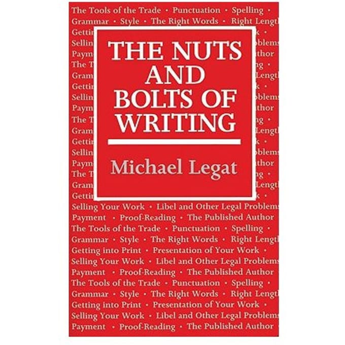 The Nuts And Bolts Of Writing - Michael Legat