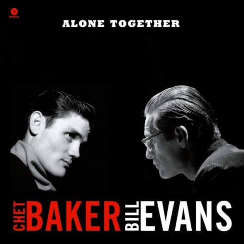 Alone Together - Chet Baker & Bill Evans