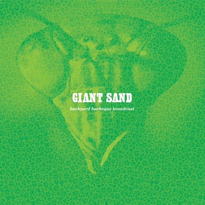 Giant Sand - Backyard BBQ Broadcast (CD) (25th Anniversary Edition) (Remastered)