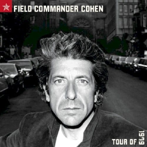 Field Commander Cohen: Tour Of 1979 - Leonard Cohen