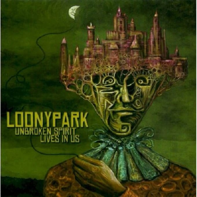 Unbroken Spirit Lives In - Loonypark